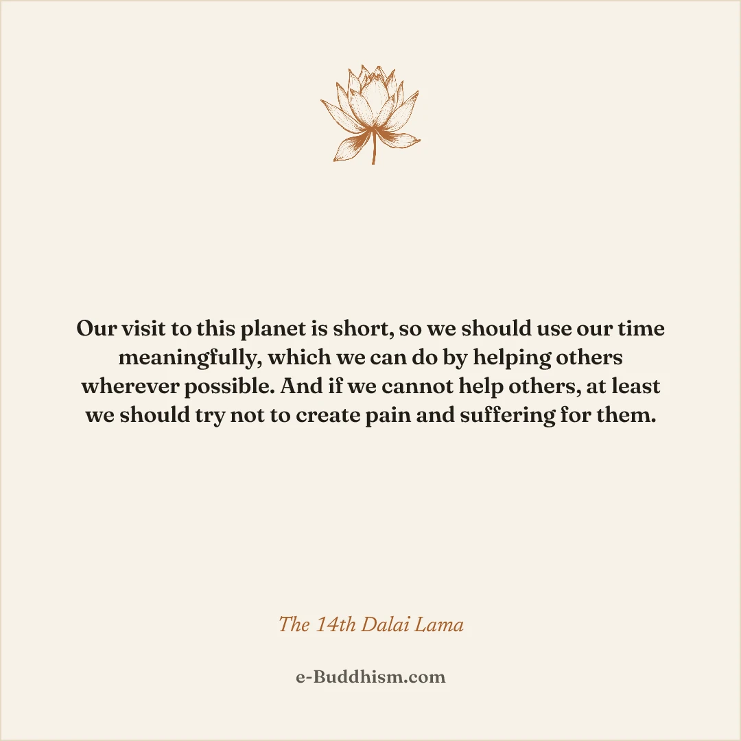 Shareable quote card: 'Our visit to this planet is short, so we should use our time meaningfully… And if we cannot help others, at least we should try not to create pain and suffering for them.' — the 14th Dalai Lama.