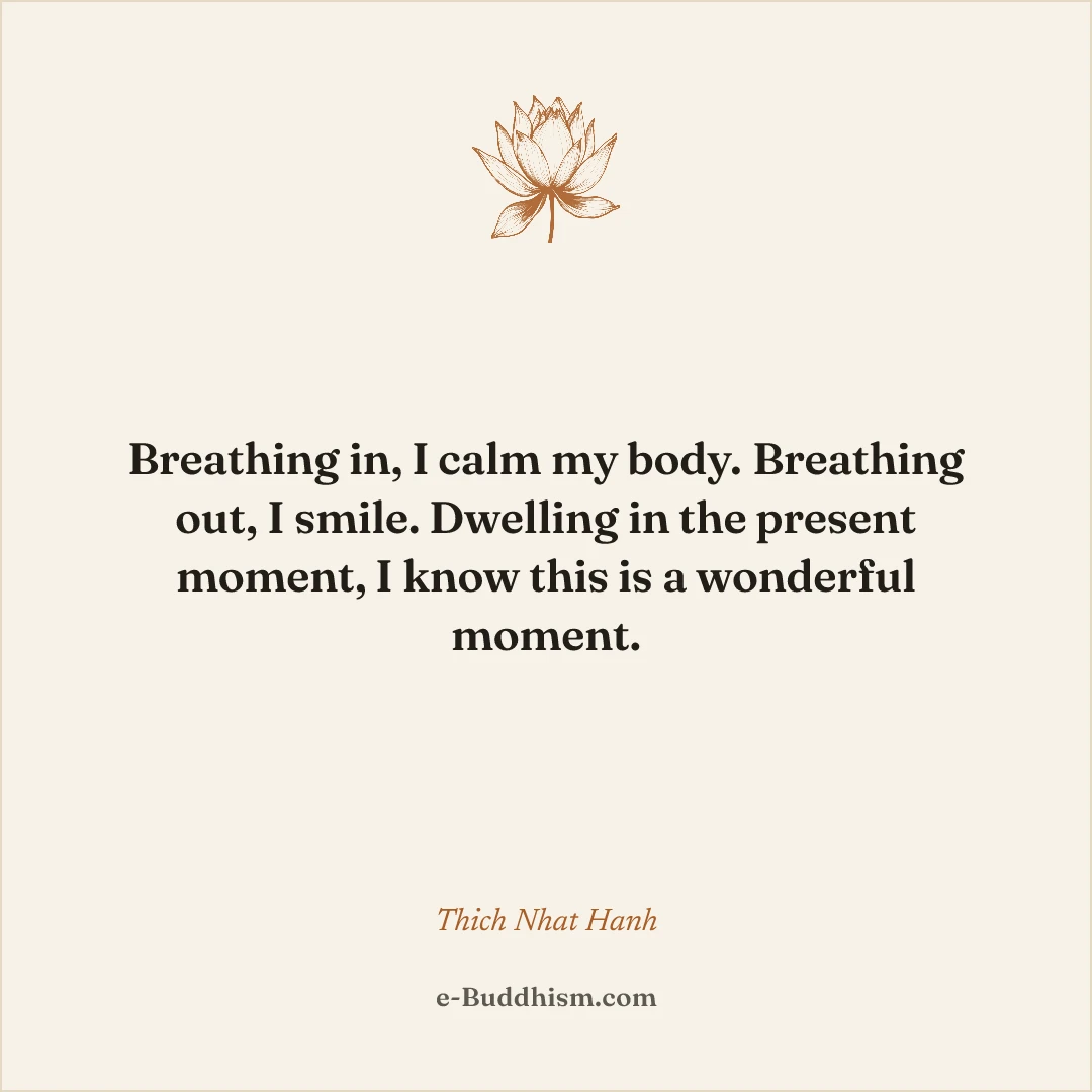 Shareable quote card: 'Breathing in, I calm my body. Breathing out, I smile. Dwelling in the present moment, I know this is a wonderful moment.' — Thich Nhat Hanh.