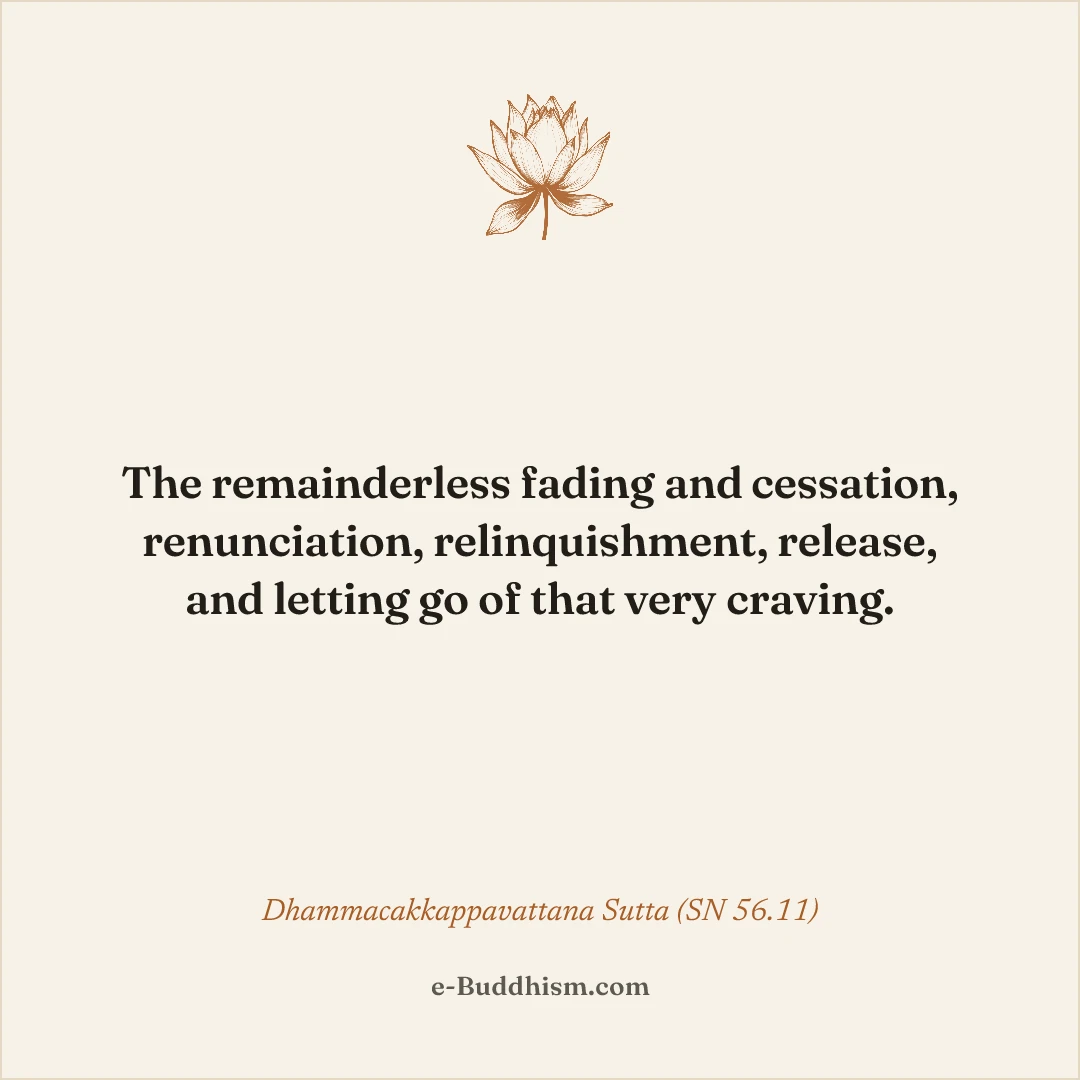 Shareable quote card: 'The remainderless fading and cessation, renunciation, relinquishment, release, and letting go of that very craving.' — Dhammacakkappavattana Sutta (SN 56.11).